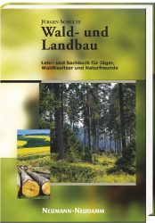 Wald- und Landbau Lehr- und Sachbuch für Jäger, Waldbesitzer und Naturfreunde